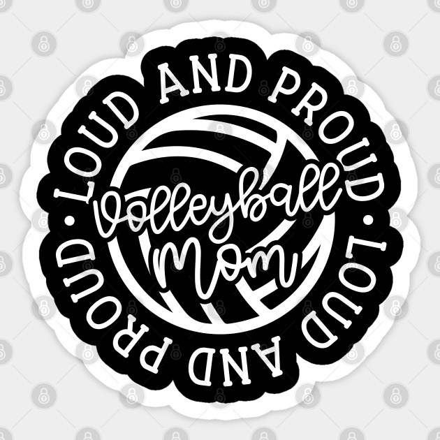 Loud and Proud Volleyball Mom Cute Funny Sticker by GlimmerDesigns